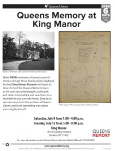 Queens Memory at King Manor, July 9 & 12, 2016